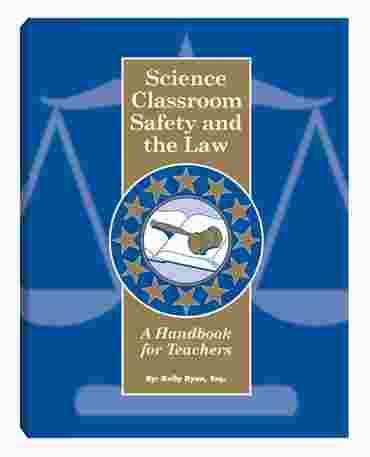 Science Classroom Safety and the Law - A Handbook for Teachers