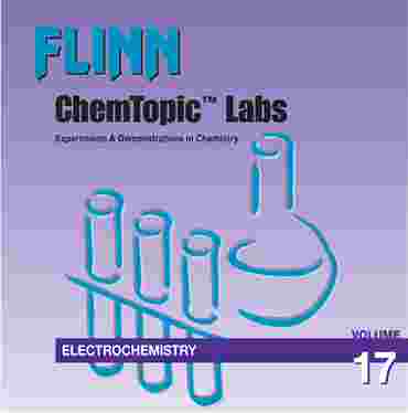 Flinn ChemTopic Labs™ Electrochemistry Lab Manual, Volume 17