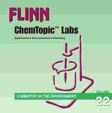 Flinn ChemTopic Labs™ Environmental Chemistry Lab Manual, Volume 22