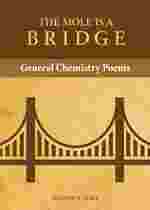 The Mole is a Bridge: General Chemistry Poems