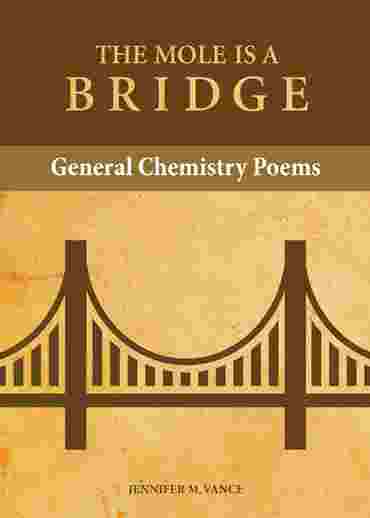 The Mole is a Bridge: General Chemistry Poems