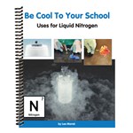 Be Cool to Your School! Liquid Nitrogen Lab Activity Manual