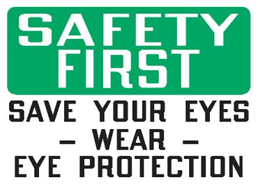 Safety Sign "Safety First: Save Your Eyes. Wear Eye Protection"