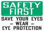 Safety Sign "Safety First: Save Your Eyes. Wear Eye Protection"