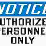 Safety Sign "Notice: Authorized Personnel Only"