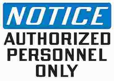 Safety Sign "Notice: Authorized Personnel Only"