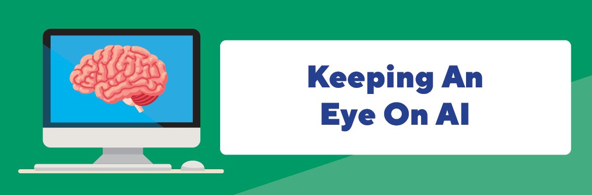 Keeping An Eye On AI